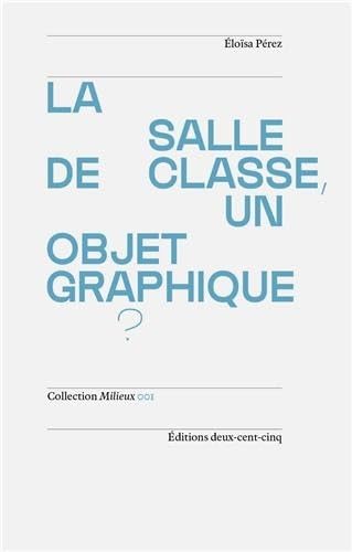 La Salle de classe, un objet graphique ?